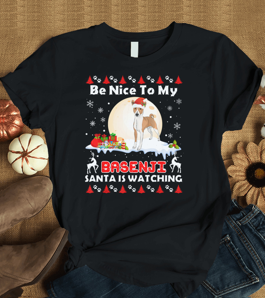 Be Nice To My Basenji Santa Is Watching Christmas Dog T-Shirt