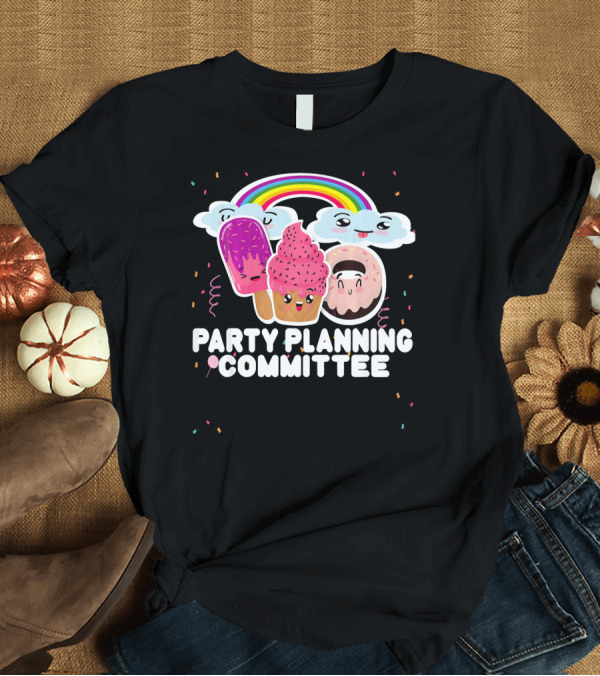 T-Shirt: Party Planning Committee Ice Cream Donut Rainbow Clouds Fun T-Shirt Party Planning Committee Ice Cream Donut Rainbow Clouds Fun T-Shirt