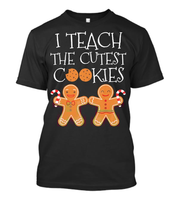 I Teach The Cutest Cookies Gingerbread Candy Cane T-Shirt