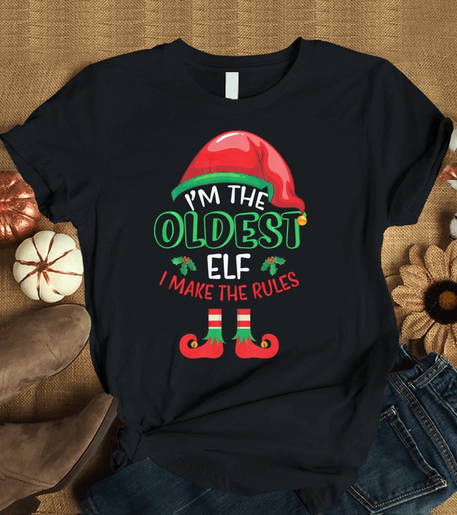I'm The Oldest Elf I Make The Rules Christmas Hat and Shoes T-Shirt