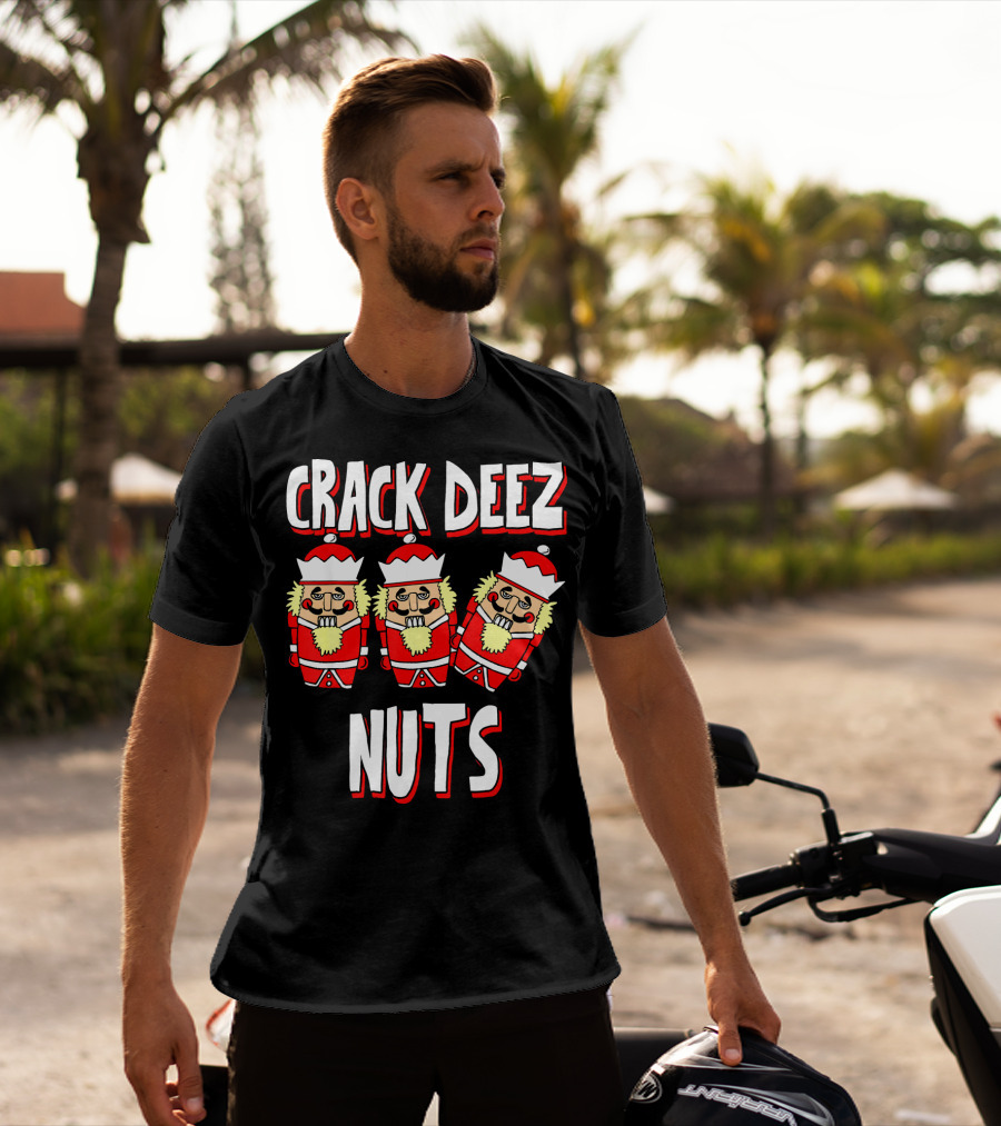 Crack Deez Nuts Nutcracker Ugly Trio Holiday Humor T-Shirt