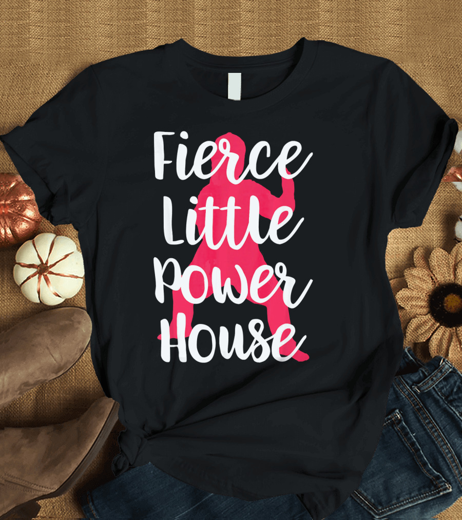 Fierce Little Power House Girl T-Shirt