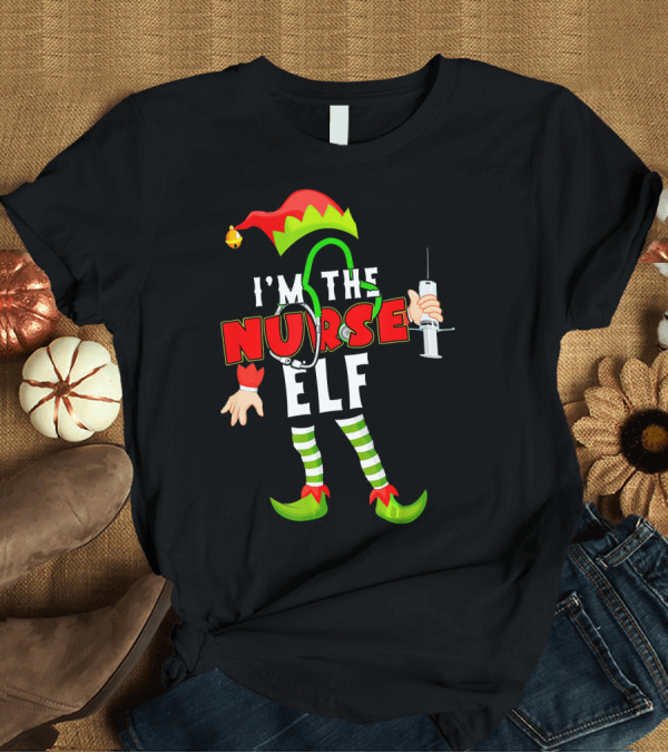 T-Shirt: I'm The Nurse Elf RN Syringe Stethoscope Christmas Costume T-Shirt I'm The Nurse Elf RN Syringe Stethoscope Christmas Costume T-Shirt