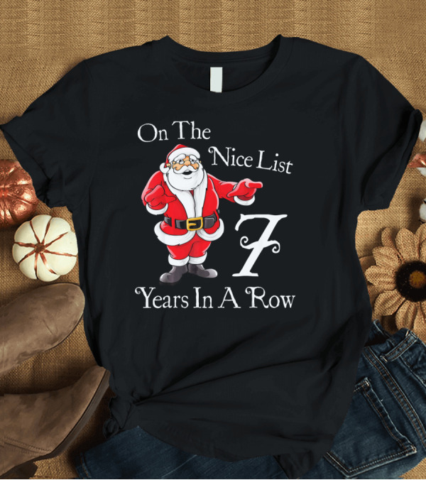 T-Shirt: On the Nice List 7 Years in a Row Santa T-Shirt On the Nice List 7 Years in a Row Santa T-Shirt