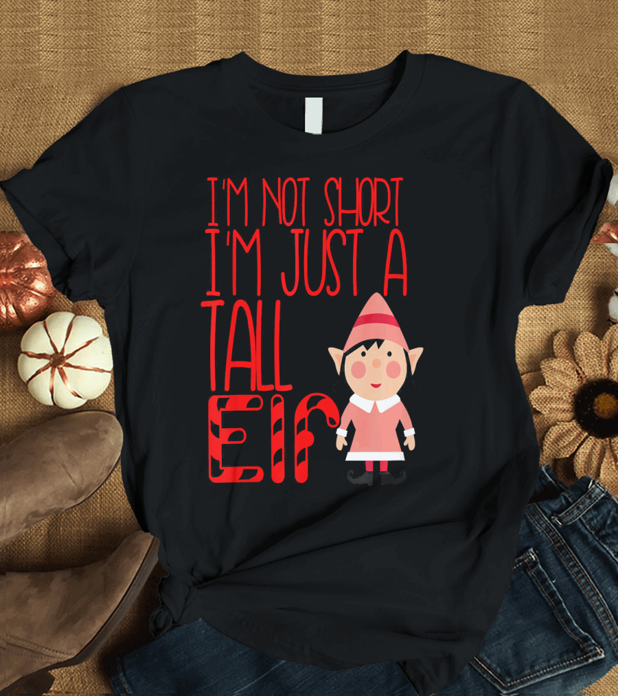 I'm Not Short I'm Just a Tall Elf with Candy Cane Style and Cartoon Character T-Shirt