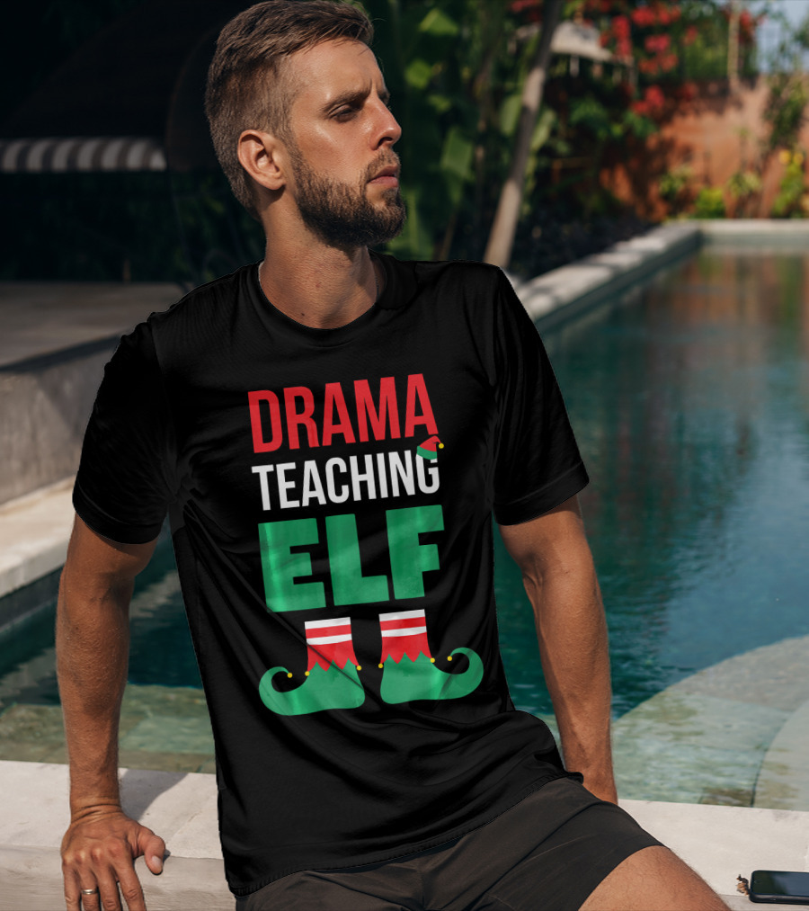 Drama Teaching ELF Christmas Drama Teacher Costume T-Shirt