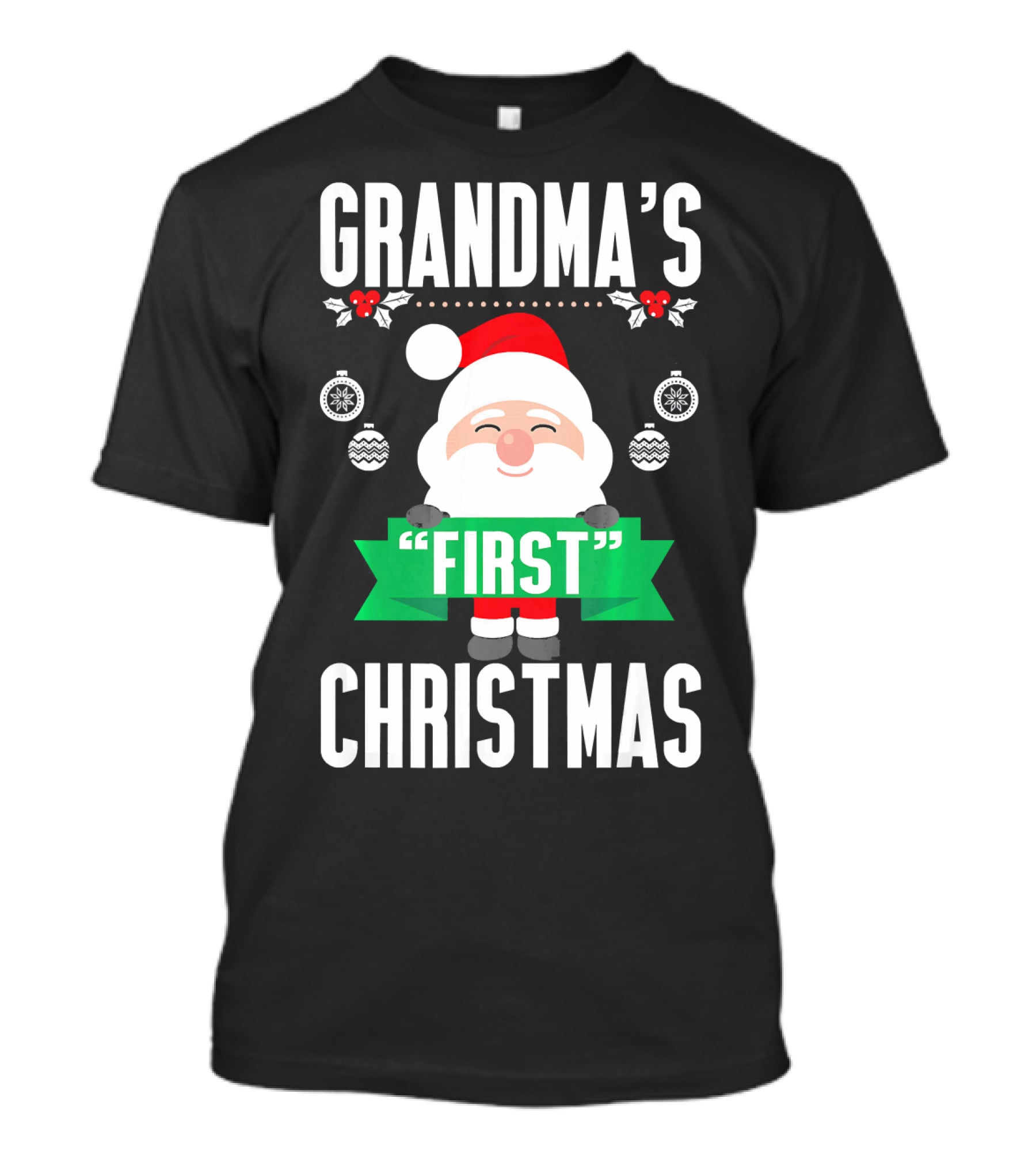 Grandma's First Christmas Santa Holiday Humor T-Shirt