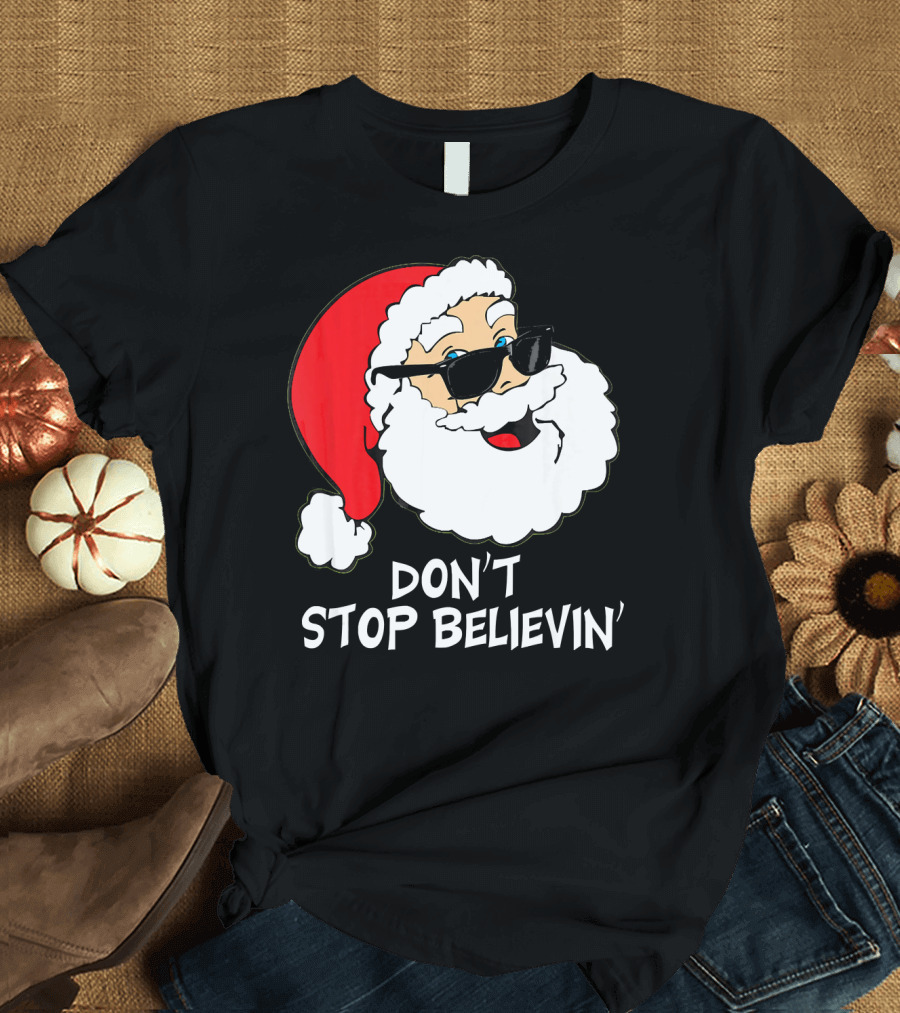 Don't Stop Believin' Santa with Sunglasses Christmas Co T-Shirt