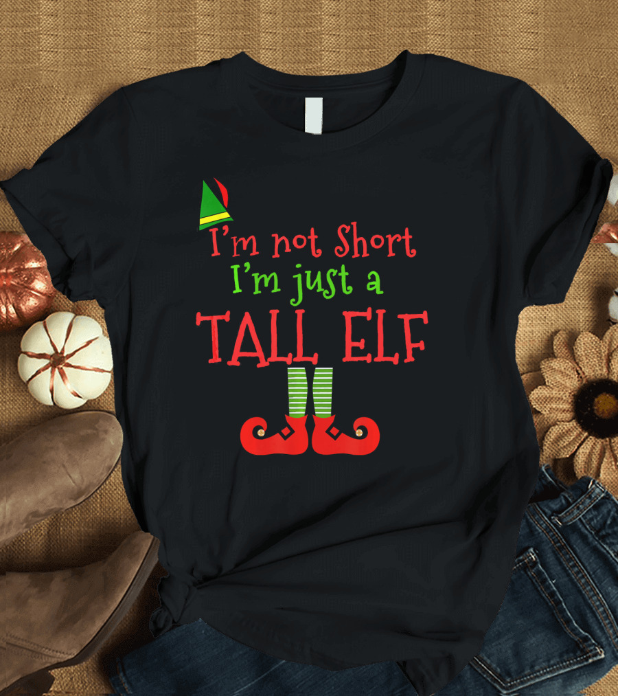 I'm Not Short I'm Just a Tall Elf with Striped Socks and Pointy Shoes T-Shirt