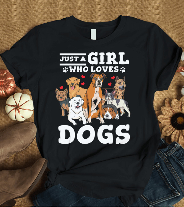 T-Shirt: Just a Girl Who Loves Dogs with Boxer and Heart Paw Prints T-Shirt Just a Girl Who Loves Dogs with Boxer and Heart Paw Prints T-Shirt