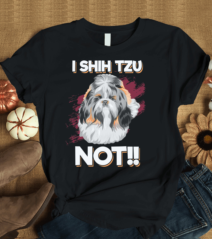 I Shih Tzu Not Cute Long Soft Fur Groomed Dog Art Funny T-Shirt