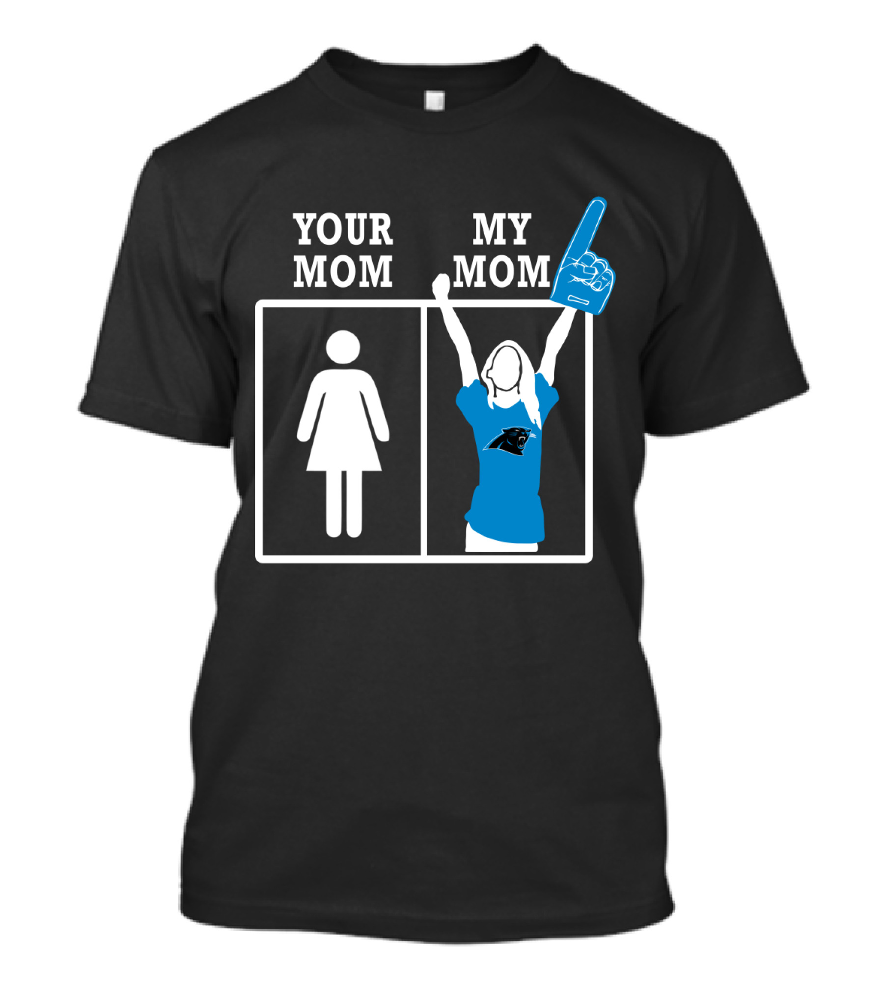 Your Mom My Mom Carolina Panthers Foam Finger T-Shirt