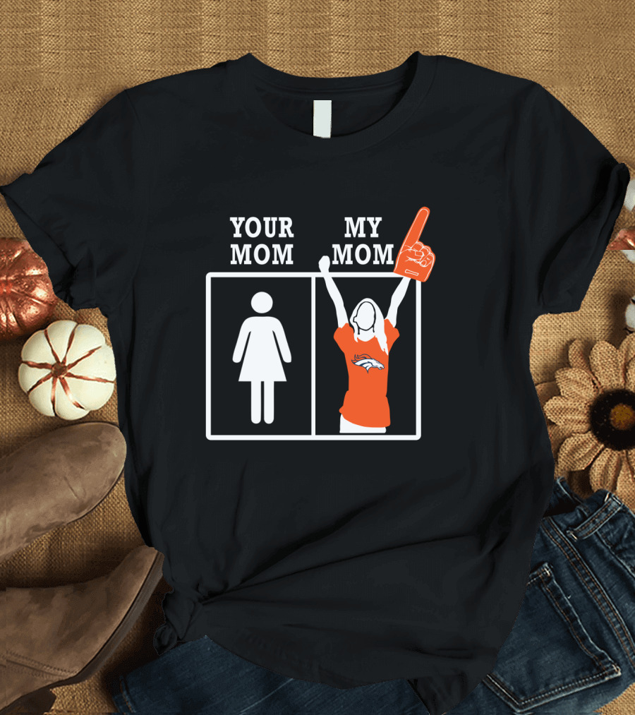 Your Mom My Mom Denver Broncos Fan Foam Finger T-Shirt