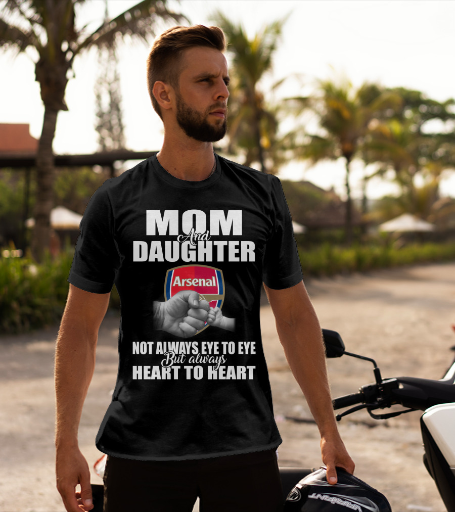 Mom And Daughter Arsenal Not Always Eye To Eye But Always Heart To Heart T-Shirt