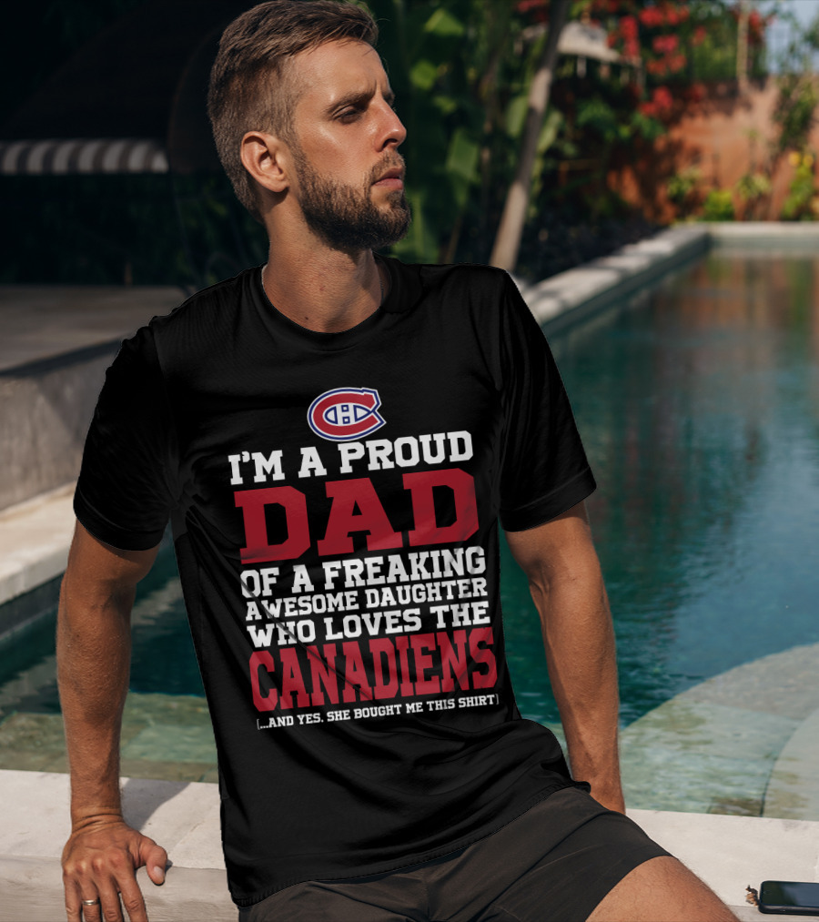 Proud Dad Of Awesome Daughter Who Loves The Canadiens Montreal Canadiens T-Shirt