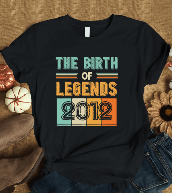 T-Shirt: THE BIRTH OF LEGENDS 2012 VINTAGE RETRO YEAR BIRTHDAY T-Shirt THE BIRTH OF LEGENDS 2012 VINTAGE RETRO YEAR BIRTHDAY T-Shirt