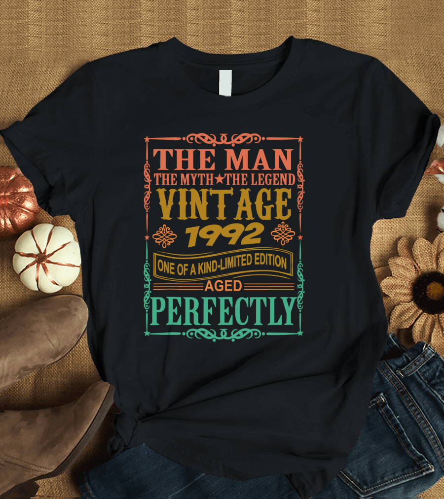 THE MAN THE MYTH THE LEGEND VINTAGE 1992 ONE OF A KIND AGED PERFECTLY T-Shirt