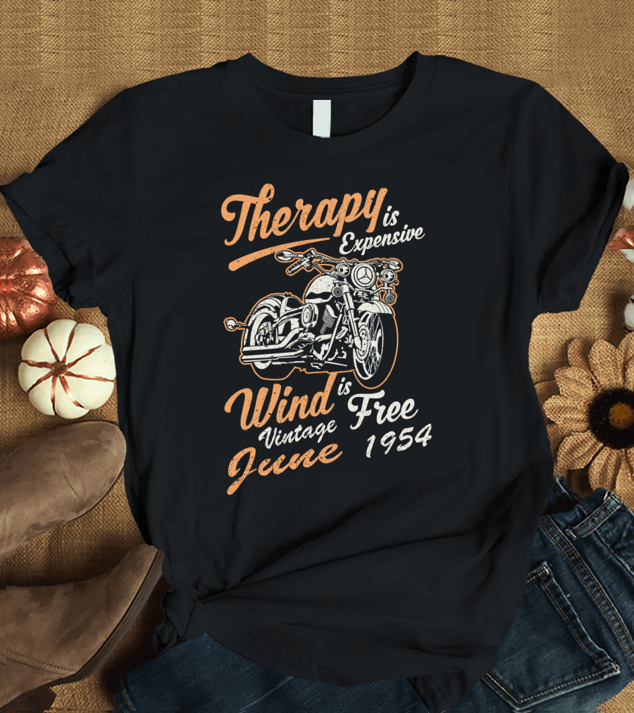 Therapy Is Expensive Wind Is Free Vintage Motorcycle June 1954 T-Shirt