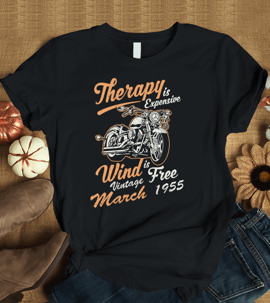 Therapy Is Expensive Wind Is Free Vintage March 1955 Motorcycle T-Shirt