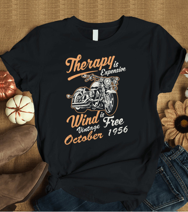 T-Shirt: Therapy Is Expensive Wind Is Free Vintage October 1956 Motorcycle T-Shirt Therapy Is Expensive Wind Is Free Vintage October 1956 Motorcycle T-Shirt