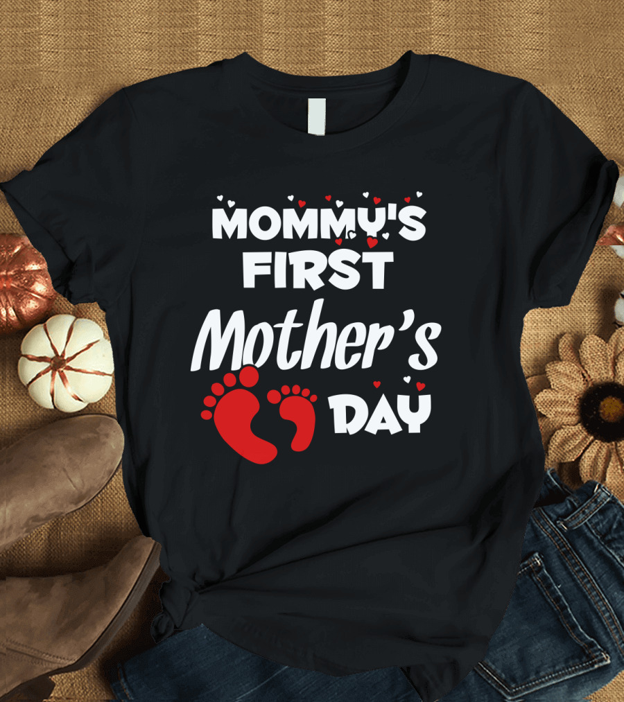 MOMMY'S FIRST MOTHER'S DAY T-Shirt