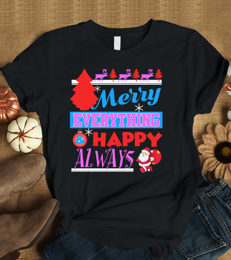 Merry Everything and Happy Always Santa Reindeer Christmas Trees Snowflakes T-Shirt