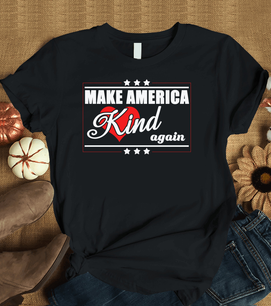 MAKE AMERICA KIND AGAIN Red Heart Stars T-Shirt