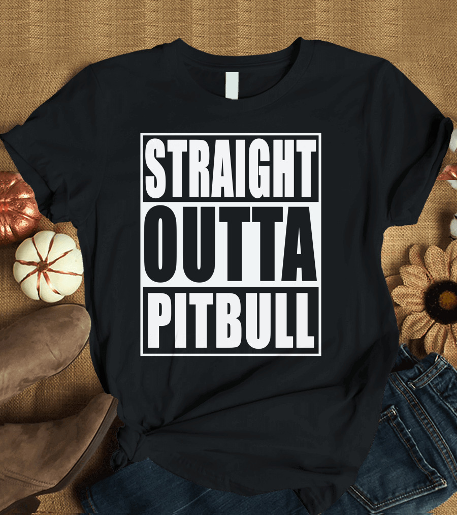 Straight Outta Pitbull T-Shirt