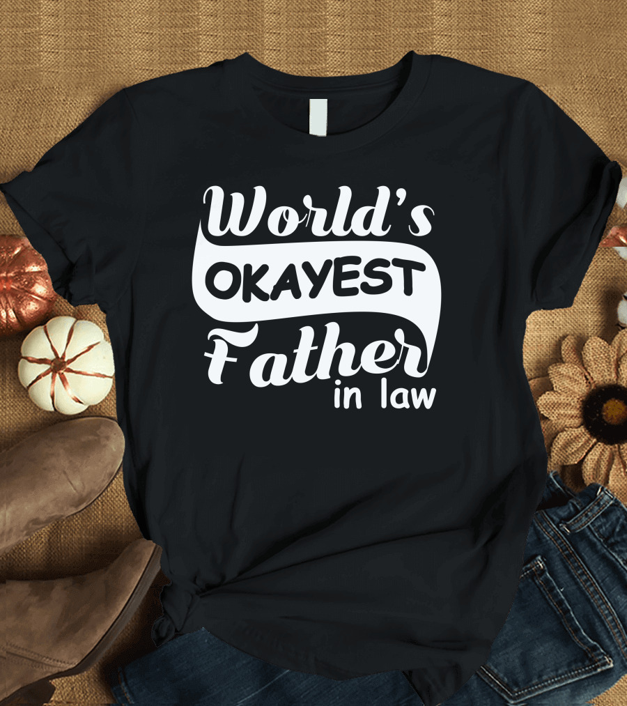 World's Okayest Father in Law T-Shirt