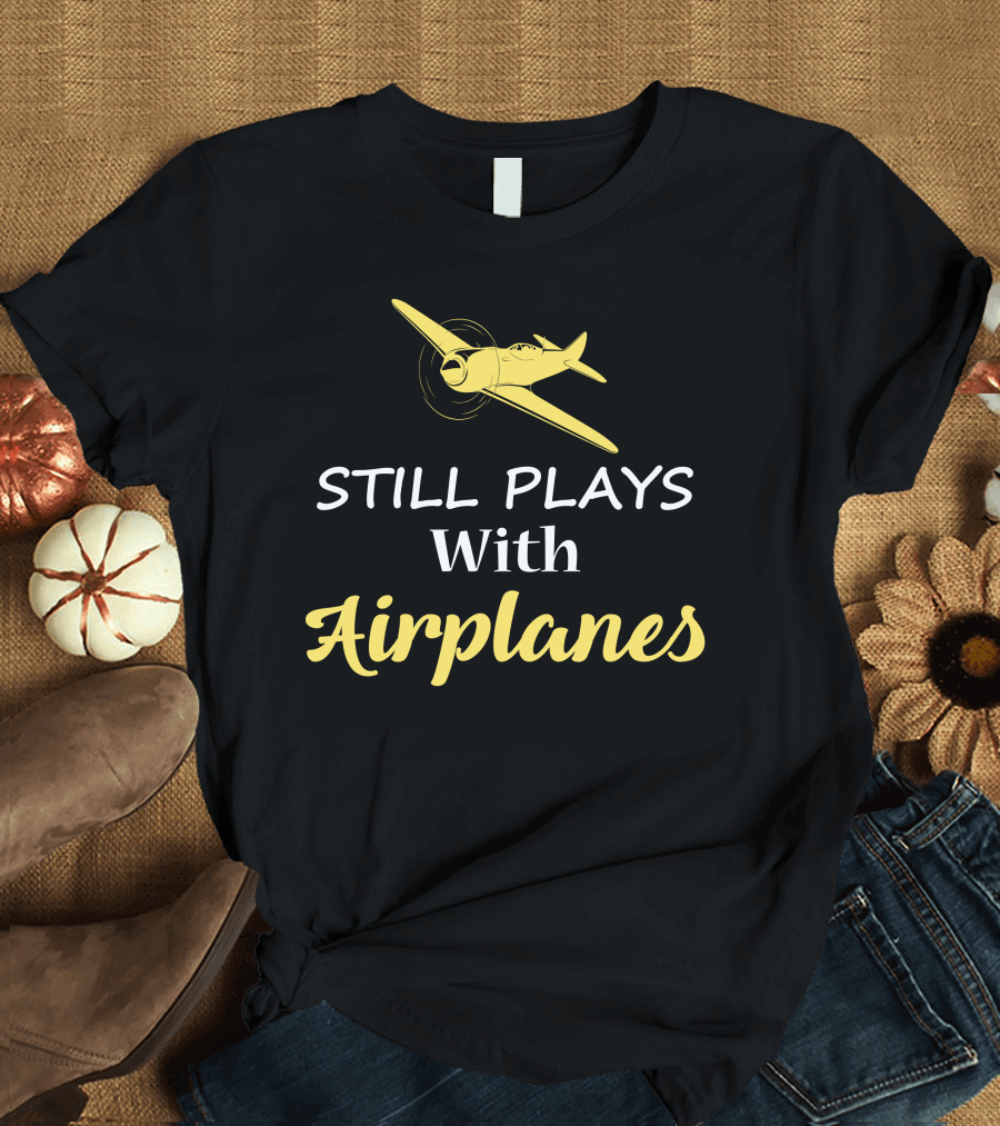 Still Plays With Airplanes Flying Aviator Pilot Kelly Green T-Shirt
