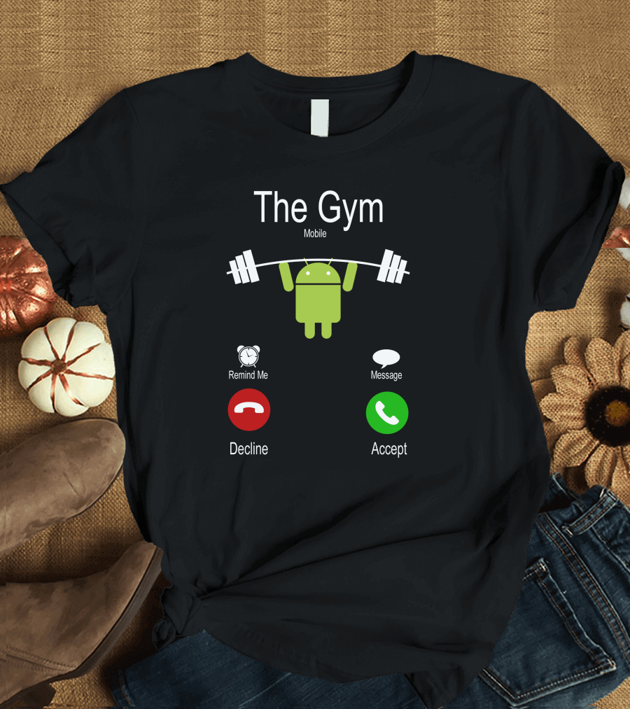 The Gym Mobile Android Lifting Decline Accept T-Shirt