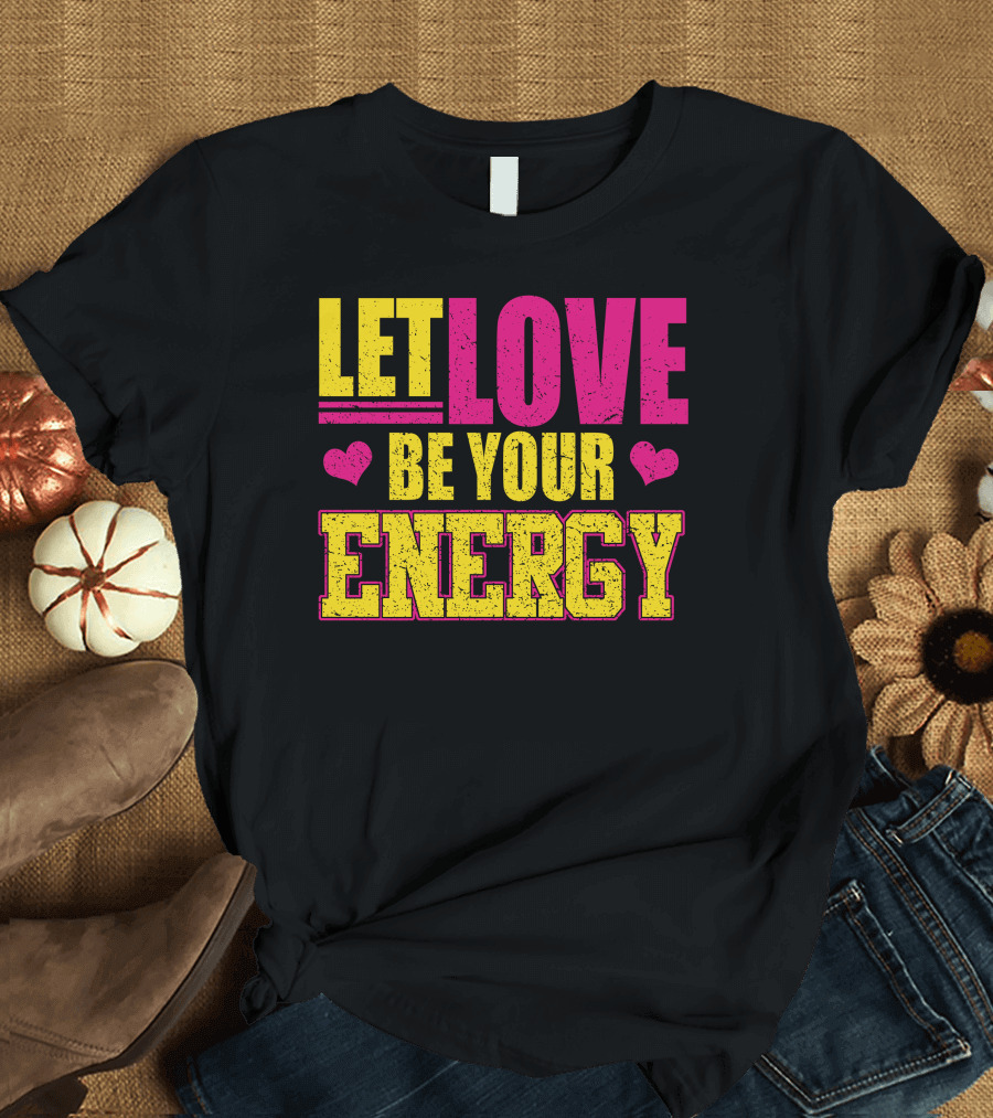 Let Love Be Your Energy Hearts Retro T-Shirt