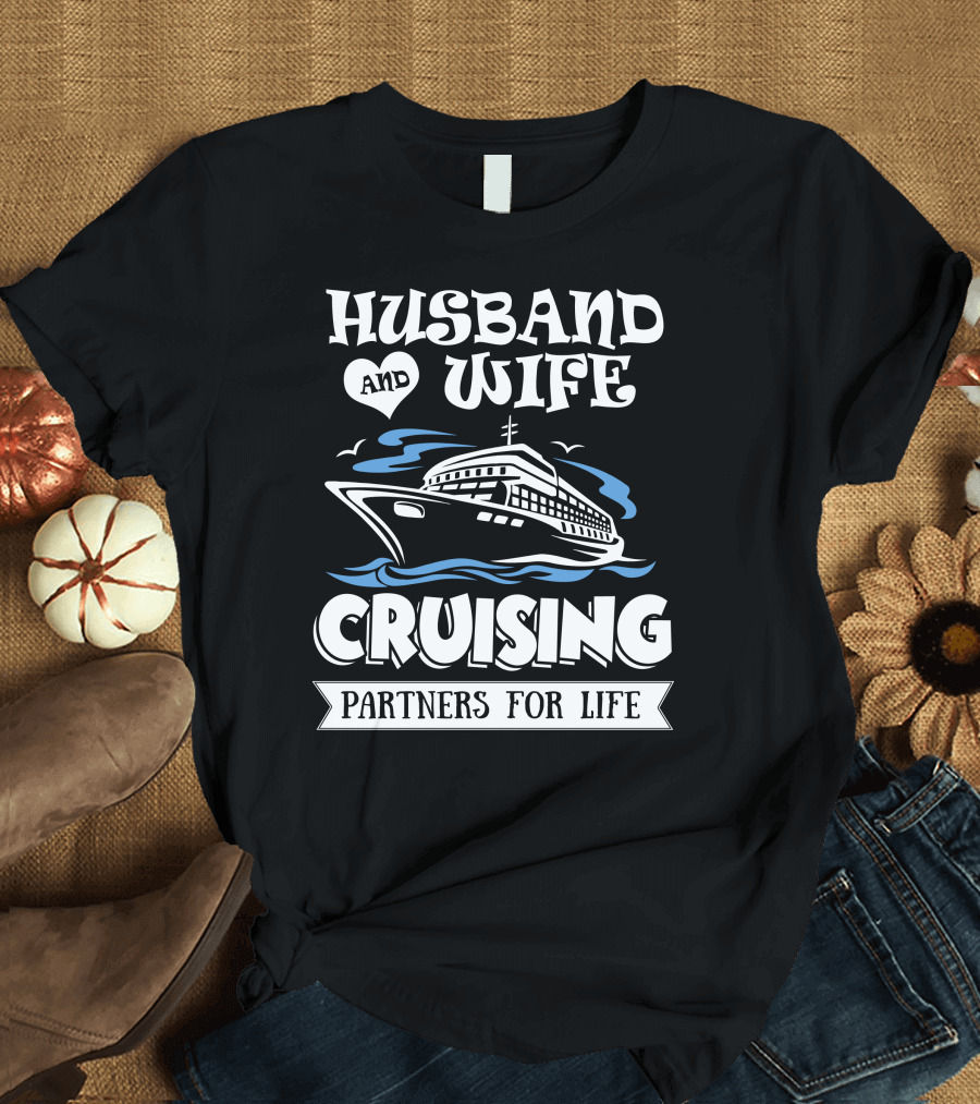 Husband And Wife Cruising Partners For Life Ship T-Shirt