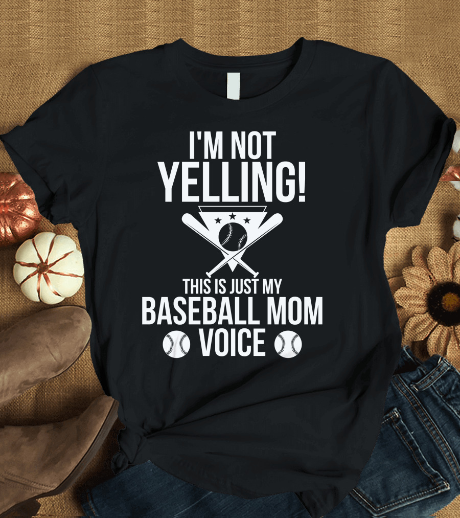 I'm Not Yelling This Is Just My Baseball Mom Voice with Crossed Bats and Stars T-Shirt