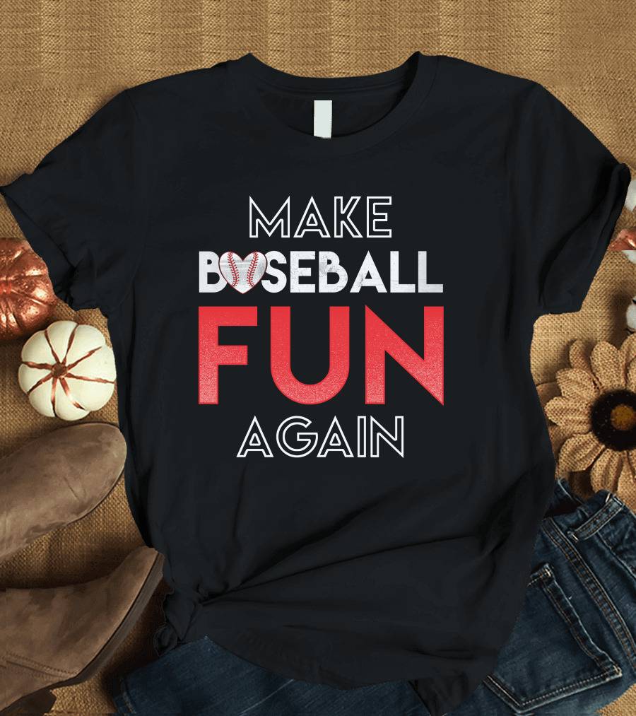 Make Baseball Fun Again Heart Baseball Text Bold Red White T-Shirt