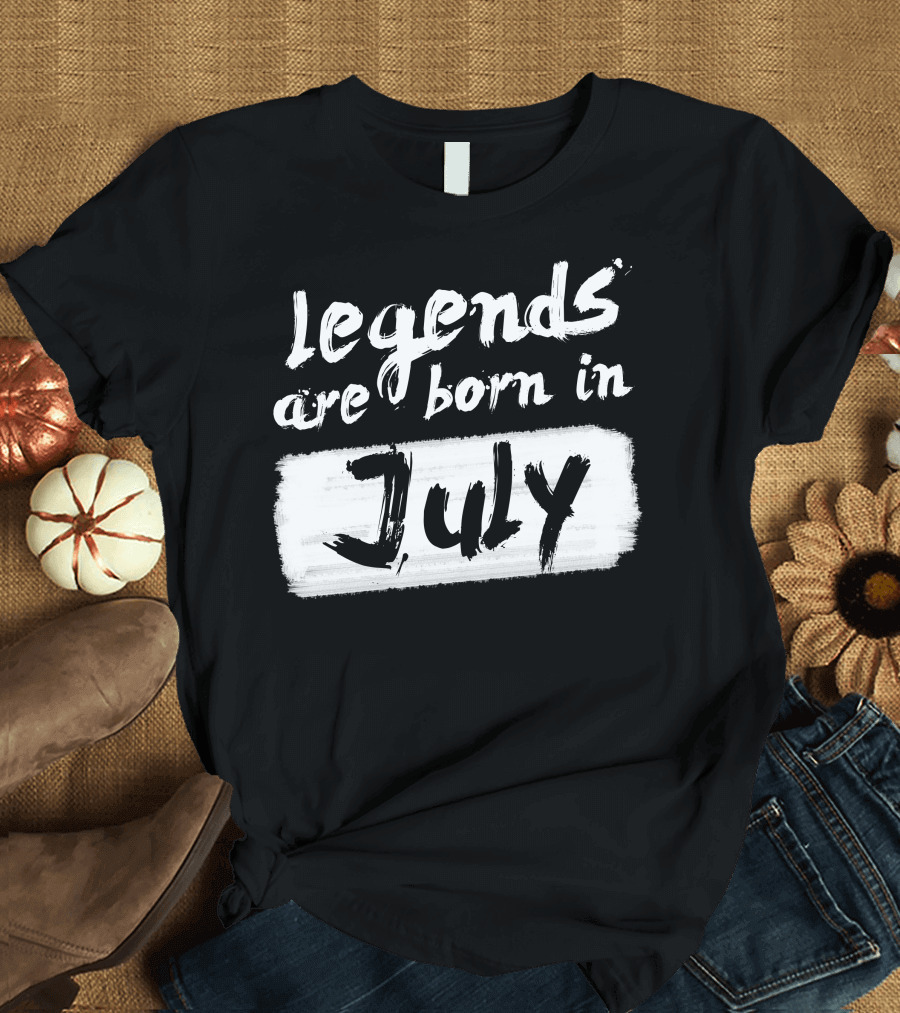Legends Are Born In July Brush Style Typography T-Shirt